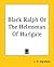 Black Ralph Or The Helmsman Of Hurlgate
