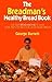 The Breadman's Healthy Bread Book