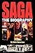 Saga - The Biography
