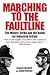 Marching to the Fault Line