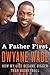 A Father First How My Life Became Bigger Than Basketball by Dwyane Wade