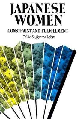 Japanese Women: Constraint and Fulfillment (Paperback)