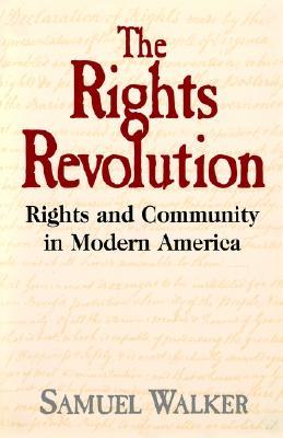The Rights Revolution: Rights and Community in Modern America (Hardcover)