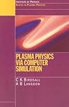 Plasma Physics via Computer Simulation (Series in Plasma Physics)