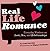 Real Life Romance: Everyday Wisdom on Love, Sex, and Relationships