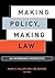 Making Policy, Making Law by Mark C. Miller
