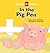 In the Pig Pen (Barnyard Buddies)