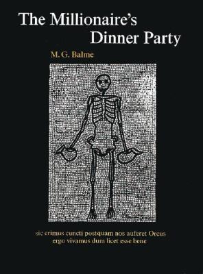 The Millionaire's Dinner Party: An adaptation of the Cena Trimalchionis of Petronius (Paperback)