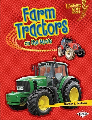 Farm Tractors on the Move (Lightning Bolt Books ® ― Vroom-Vroom)