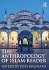 The Anthropology of Islam Reader