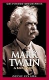Mark Twain: A Biography (Greenwood Biographies)