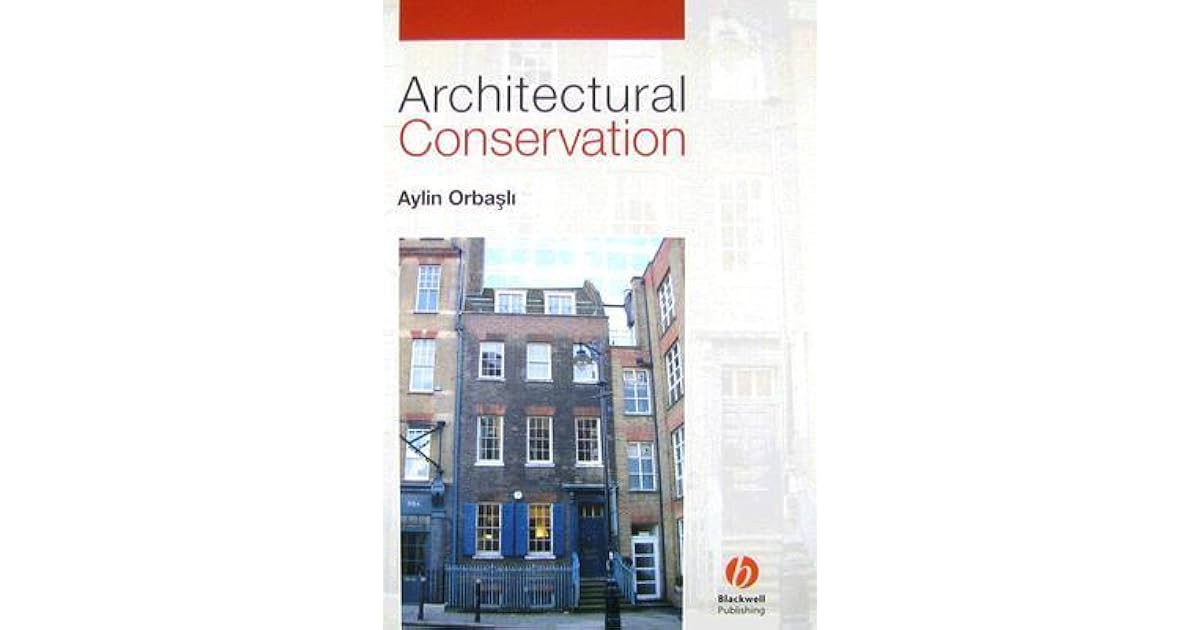 Architectural Conservation Principles and Practice by Aylin Orbasli