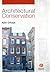 Architectural Conservation: Principles and Practice