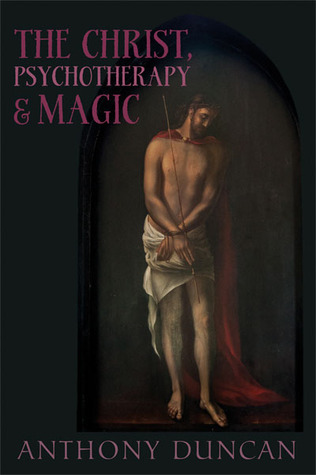 The Christ, Psychotherapy and Magic: A Christian Appreciation of Occultism