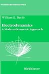 Electrodynamics: A Modern Geometric Approach (Progress in Mathematical Physics, 17)