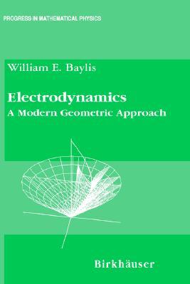 Electrodynamics: A Modern Geometric Approach (Progress in Mathematical Physics, 17)