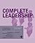 Complete Leadership: A Practical Guide For Developing Your Leadership Talents