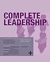Complete Leadership: A Practical Guide For Developing Your Leadership Talents