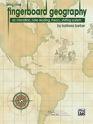 Fingerboard Geography for the String Class: A staff-note-finger recognition, theory, intonation, interval shifting system for violin, viola, cello, and bass (Paperback)