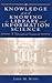 Knowledge and Knowing in Library and Information Science: A Philosophical Framework