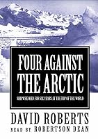 Four Against The Arctic Shipwrecked For Six Years At The