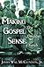 Making Gospel Sense To A Troubled Church by James William McClendon Jr.