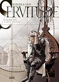 Servitude, Livre III : L'adieu aux Rois