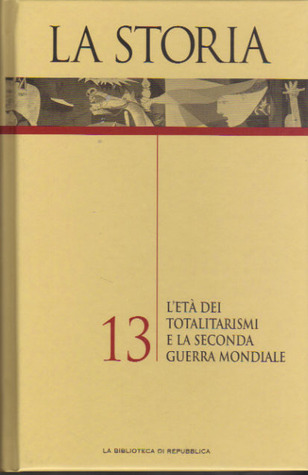 La Storia Vol. 13: L'età dei totalitarismi e la seconda guerra mondiale