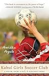 Kabul Girls Soccer Club: A Dream, Eight Girls, and a Journey Home