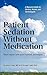 Patient Sedation Without Medication: Rapid Rapport And Quick Hypnotic Techniques A Resource Guide For Doctors, Nurses, And Technologists