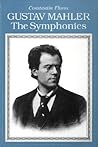 Gustav Mahler: The Symphonies Gustav Mahler: The Symphonies