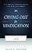 Crying Out for Vindication: The Gospel According to Job (Gospel According to the Old Testament)
