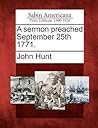 A Sermon Preached September 25th 1771.