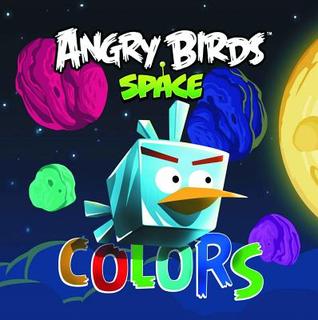 Angry Birds Space: Colors Board Book (Board Book)