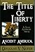 The Title of Liberty: Ancient America