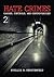 Hate Crimes: Causes, Controls, and Controversies, 2nd Edition