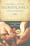 Shaping A Life Of Significance For Retirement Shaping A Life Of Significance For Retirement