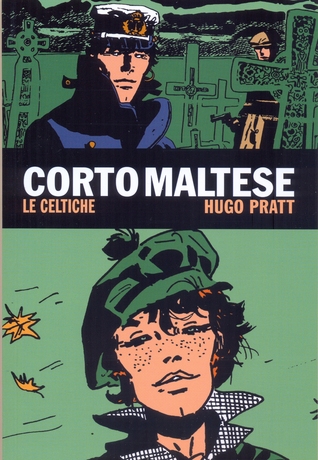 Corto Maltese: Le celtiche - Concerto in O' minore per arpa e nitroglicerina - Sogno di un mattino di mezzo inverno - Burlesca e no tra Zuydcoote e Bray-Dunes