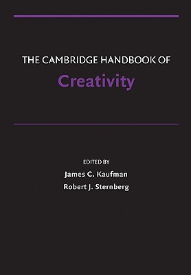 The Cambridge Handbook of Creativity (Cambridge Handbooks in Psychology)
