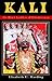 Kali: The Black Goddess of ...