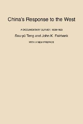 China’s Response to the West: A Documentary Survey, 1839–1923, With a New Preface (Paperback)