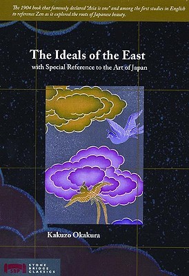 The Ideals of the East: With Special Reference to the Art of Japan