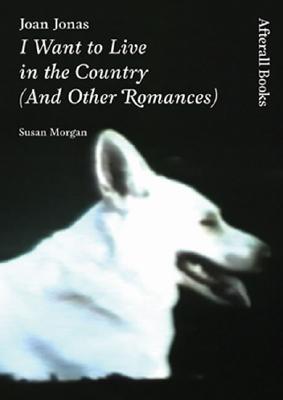 Joan Jonas: I Want to Live in the Country and Other Romances (One Work)