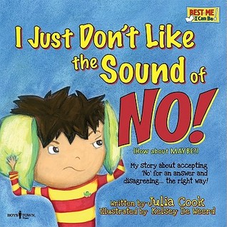 I Just Don't Like the Sound of NO: Story for kids ages 5-8 about Accepting NO for an Answer (Paperback)
