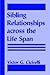Sibling Relationships Across the Life Span