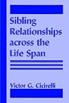 Sibling Relationships Across the Life Span