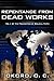 Repentance from Dead Works: Vol I. of the Foundation of Biblical Faith