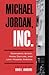 Michael Jordan, Inc.: Corporate Sport, Media Culture, and Late Modern America (Sport Culture Social Relations)