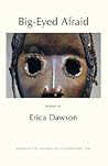 Big-Eyed Afraid by Erica Dawson