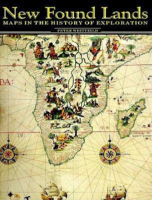 New Found Lands: Maps in the History of Exploration (Hardcover)